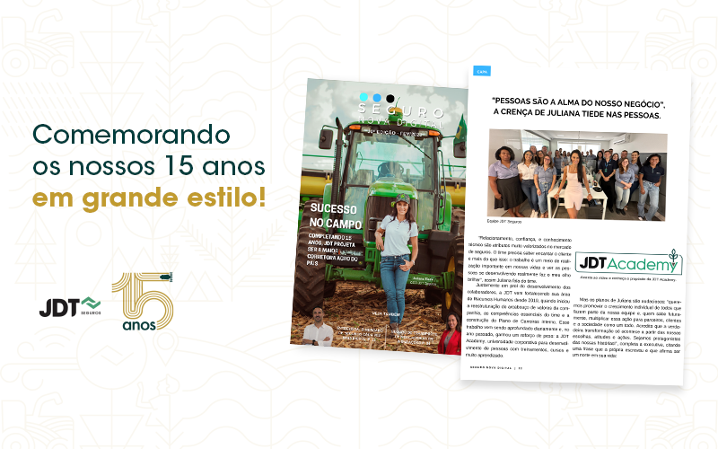 JDT SEGUROS COMPLETA 15 ANOS E MIRA SER A MAIOR CORRETORA AGRO DO PAÍS