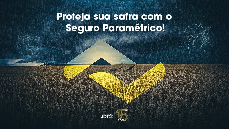 Seguro Paramétrico: proteção da lavoura frente aos riscos climáticos